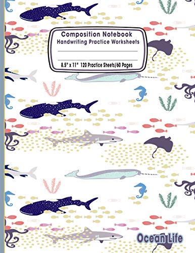 Beispielbild fr Composition Notebook Handwriting Practice Worksheets 8.5"x11" 120 Sheets/60 Ocean Life: Marine Sea Life Ocean Animals Primary Composition Notebook: Free Handwriting Alphabet Letters Cursive Practice Penmanship Paper For Kids Students Grades K-2 and Up zum Verkauf von Revaluation Books