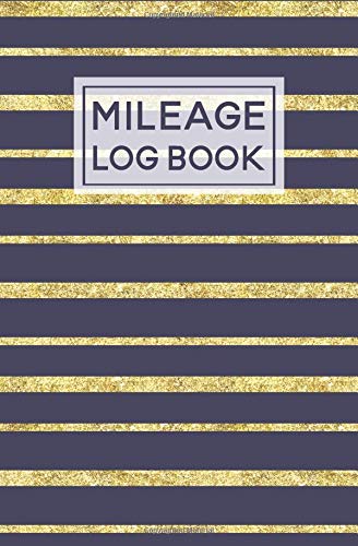 Imagen de archivo de Mileage Log Book: For Car | Expense Tracker Notebook | Tax Accounting Record Book | Navy Blue Gold Stripes a la venta por Revaluation Books