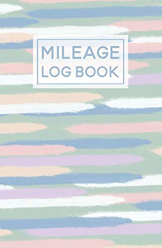 Stock image for Mileage Log Book: For Car | Expense Tracker Notebook | Tax Accounting Record Book | Pastel Paint Strokes for sale by Revaluation Books