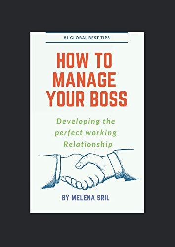 9781798736913: How to Manage your Boss: *Developing the perfect working Relationship*