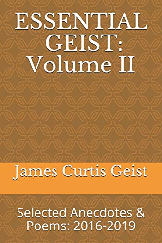 Stock image for Essential Geist: Volume II: Selected Anecdotes & Poems: 2016-2019 for sale by SecondSale