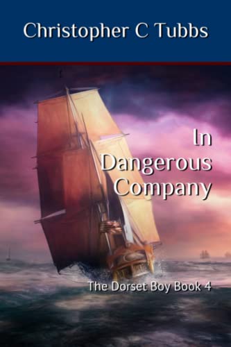 9781798746295: In Dangerous Company: The Dorset Boy Book 4