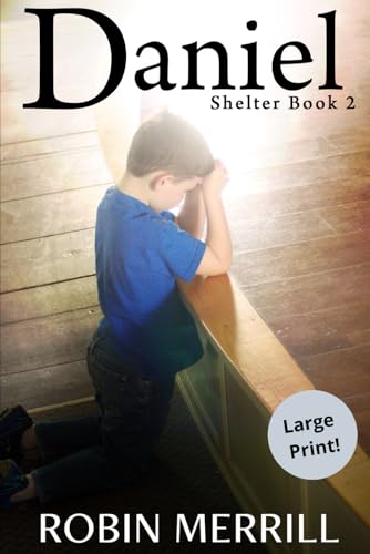 

Daniel: Large Print Edition (Shelter Trilogy (Large Print))