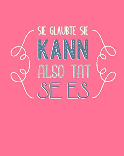 Beispielbild fr Sie glaubte sie kann, also tat sie es: Bullet Grid Journal fuer deine individuelle Planung, Motivation, Achtsamkeit und Kreativitaet I 150 seitiges Ideenbuch mit Punktraster zum Schreiben, Malen und Skizzieren I 007 zum Verkauf von Revaluation Books