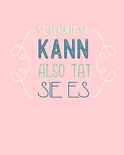 9781798761243: Sie glaubte sie kann, also tat sie es: Bullet Grid Journal fr deine individuelle Planung, Motivation, Achtsamkeit und Kreativitt I 150 seitiges ... zum Schreiben, Malen und Skizzieren I 008