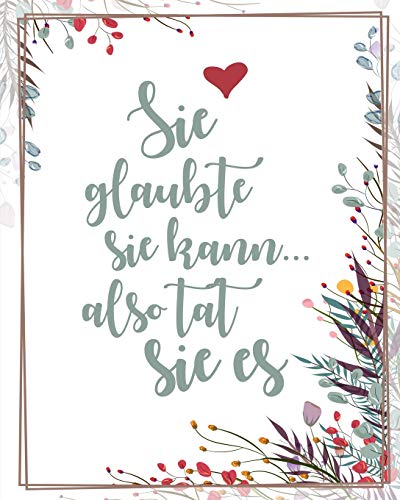 9781798761267: Sie glaubte sie kann, also tat sie es: Bullet Grid Journal fr deine individuelle Planung, Motivation, Achtsamkeit und Kreativitt I 150 seitiges ... zum Schreiben, Malen und Skizzieren I 009