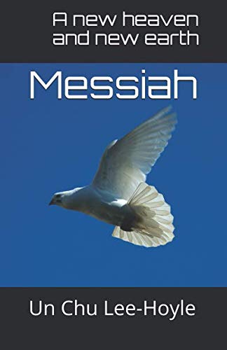 Beispielbild fr Messiah: A New Heaven and New Earth zum Verkauf von Revaluation Books