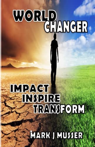Stock image for World Changer: Impact. Inspire. Transform. (Paperback) for sale by Book Depository International