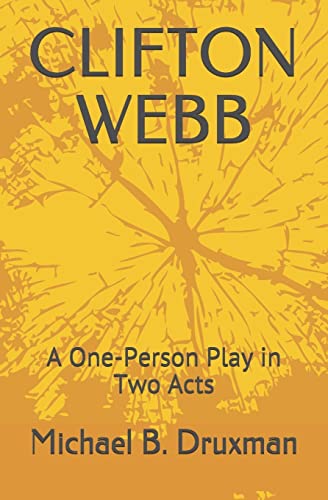 Stock image for Clifton Webb: A One-Person Play in Two Acts (Paperback) for sale by Book Depository International