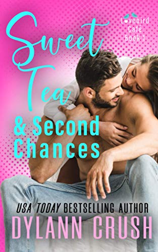 Stock image for Sweet Tea & Second Chances: A Second Chance Small Town Romantic Comedy (Lovebird Caf?) for sale by SecondSale