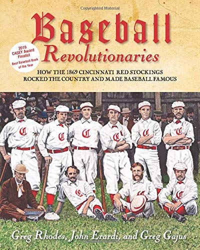 Imagen de archivo de Baseball Revolutionaries: How the 1869 Cincinnati Red Stockings Rocked the Country and Made Baseball Famous a la venta por HPB-Ruby