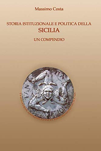 Stock image for Storia istituzionale e politica della Sicilia: Un compendio for sale by Revaluation Books