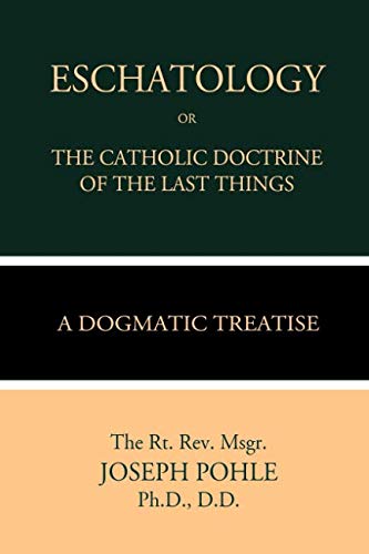 Beispielbild fr Eschatology or The Catholic Doctrine of the Last Things zum Verkauf von Revaluation Books
