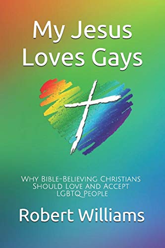 Beispielbild fr My Jesus Loves Gays: Why Bible-Believing Christians Should Love and Accept LGBTQ People zum Verkauf von SecondSale