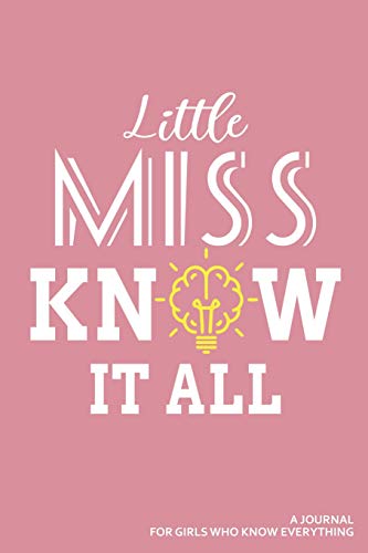 9781798887134: Little Miss Know It All A Journal For Girls Who Know Everything: Blank Lined Journal