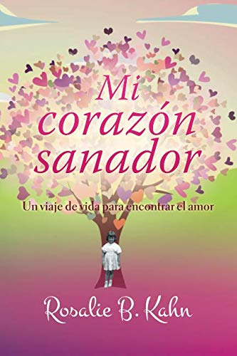 Stock image for Mi corazn sanador: Un viaje de vida para encontrar el amor for sale by Revaluation Books