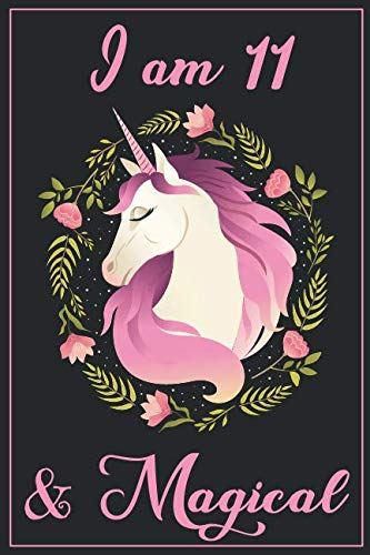 Stock image for Unicorn Journal I am 11 and Magical: A Happy Birthday 11 Years Old Unicorn Journal Notebook for Kids, Birthday Unicorn Journal for Girls / 11 Year Old Birthday Gift for Girls! for sale by Revaluation Books
