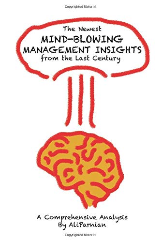 Beispielbild fr The Newest Mind-Blowing Management Insights from the Last Century: A Comprehensive Analysis zum Verkauf von ThriftBooks-Atlanta