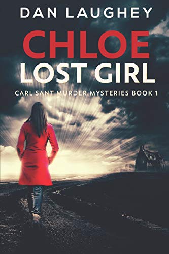 Stock image for Chloe - Lost Girl: Large Print Edition (Carl Sant Murder Mysteries) for sale by Revaluation Books