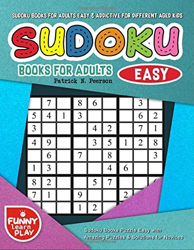 Stock image for Sudoku Books for Adults Easy & Addictive for Different Aged Kids: Sudoku Books Puzzle Easy with Amazing Puzzles & Solutions for Novices (Sudoku Puzzles Books Large Print) for sale by Revaluation Books