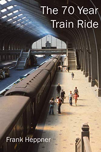 Beispielbild fr The Seventy Year Train Ride: 500,000 Miles by Rail zum Verkauf von ThriftBooks-Atlanta