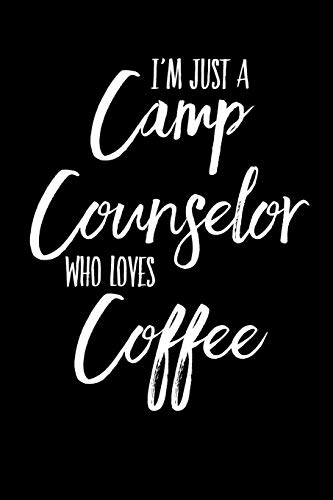 Stock image for I'm Just A Camp Counselor Who Loves Coffee: Blank Lined Journal for sale by Revaluation Books