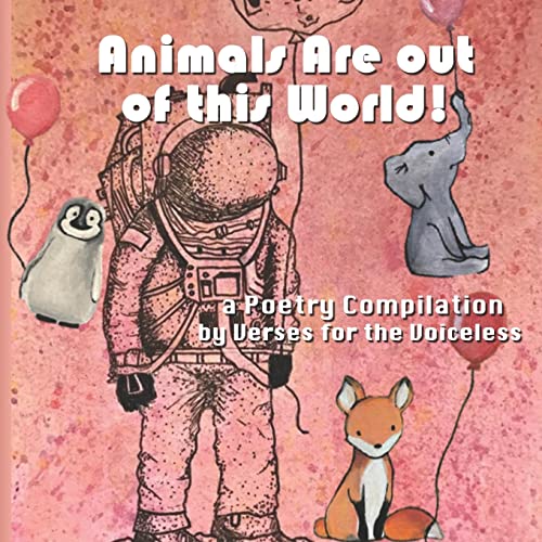 9781798930229: Animals Are out of this World!: Poetry. Art. Charity. For children, by children.