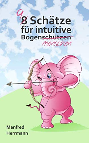 Stock image for 9 Sch?tze f?r intuitive Bogenmenschen for sale by PBShop.store US