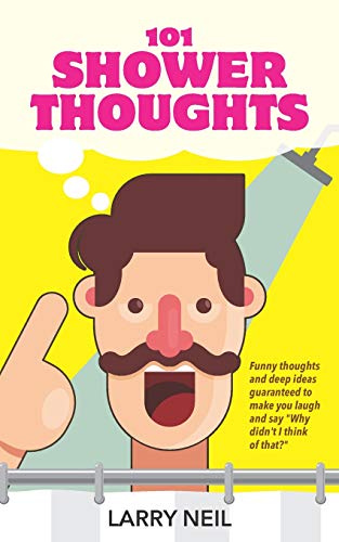 Beispielbild fr 101 Shower Thoughts: Funny thoughts and deep ideas guaranteed to make you laugh and say "Why didn't I think of that?" zum Verkauf von SecondSale