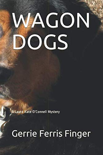 Imagen de archivo de WAGON DOGS (The Laura Kate O'Connell Story) a la venta por Revaluation Books