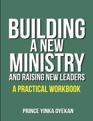 Beispielbild fr Building a New Ministry: And Raising New Leaders. A Practical Workbook zum Verkauf von WorldofBooks