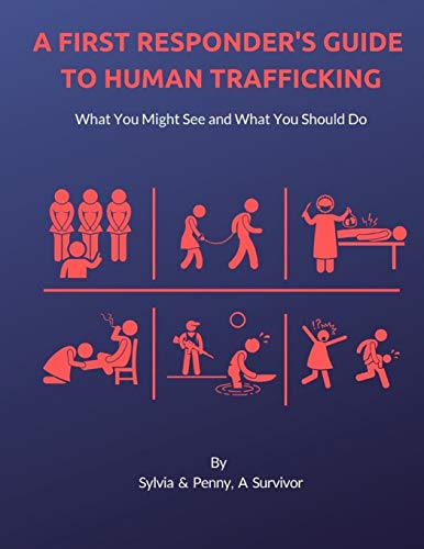 Beispielbild fr A First Responder's Guide to Human Trafficking: What you might see and what you should do zum Verkauf von Wonder Book