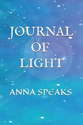 Stock image for Journal of Light: Anna Speaks for sale by Revaluation Books
