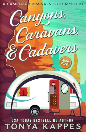 Stock image for Canyons, Caravans, Cadavers: A Camper Criminals Cozy Mystery Book 6 (A Camper Criminals Cozy Mystery Series) for sale by Blue Vase Books