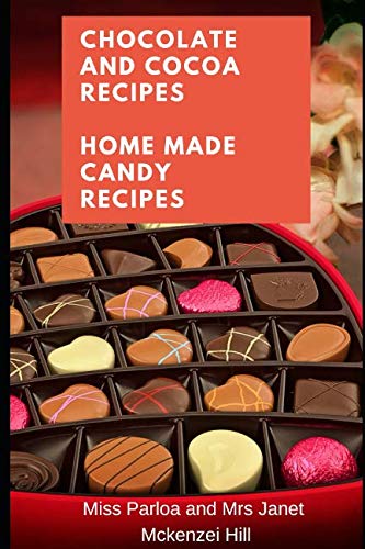 Stock image for Chocolate and Cocoa Recipes and Home Made Candy Recipes for sale by Revaluation Books