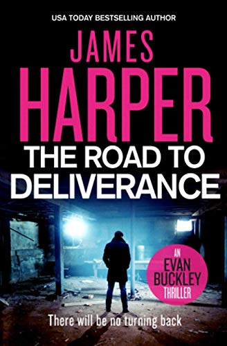 Beispielbild fr The Road To Deliverance: An Evan Buckley Crime Thriller (Evan Buckley Thrillers, Band 7) zum Verkauf von medimops