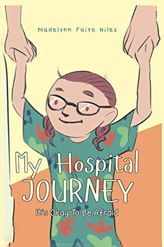 Stock image for My Hospital Journey: It's Okay To Be Afraid for sale by Revaluation Books