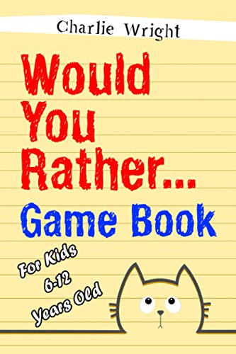 Beispielbild fr Would You Rather Game Book: For kids 6-12 Years old: Jokes and Silly Scenarios for Children zum Verkauf von Gulf Coast Books