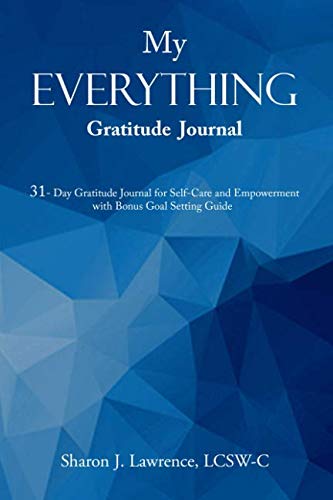 Beispielbild fr MY EVERYTHING GRATITUDE JOURNAL: 31-Day Gratitude Journal for Self-Care and Empowerment with Bonus Goal Setting Guide zum Verkauf von Wonder Book