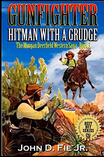 Stock image for Gunfighter: Morgan Deerfield: Hitman With A Grudge (The Morgan Deerfield Western Saga) for sale by Goodwill of Colorado