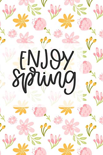 Stock image for Enjoy Spring: Modern and Cute Floral Journal/Notebook to write and doodle in with lined and blank pages for sale by Revaluation Books