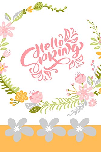 Imagen de archivo de Hello Spring: Modern and Cute Floral Journal/Notebook to write and doodle in with lined and blank pages a la venta por Revaluation Books