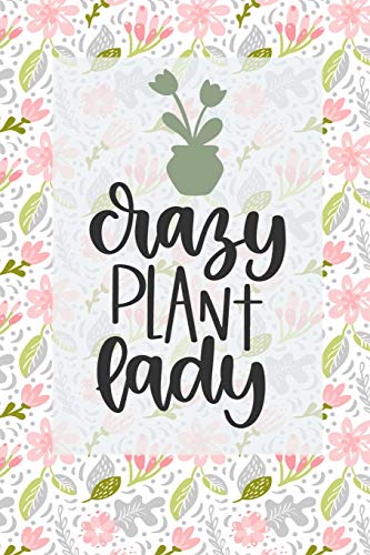 Imagen de archivo de Crazy Plant Lady: Modern and Cute Floral Journal/Notebook to write and doodle in with lined and blank pages a la venta por Revaluation Books