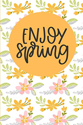 Imagen de archivo de Enjoy Spring: Modern and Cute Floral Journal/Notebook to write and doodle in with lined and blank pages a la venta por Revaluation Books