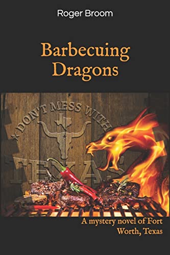 9781799068495: Barbecuing Dragons: A mystery novel of Fort Worth, Texas (Broom)
