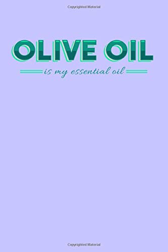 9781799070917: Olive Oil is my essential Oil: Blank Recipe Book to write in all your favorite recipe that use olive oil