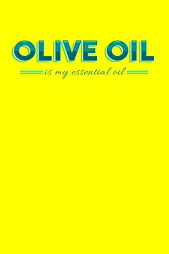 Stock image for Olive Oil is my essential Oil: Blank Recipe Book to write in all your favorite recipe that use olive oil for sale by Revaluation Books
