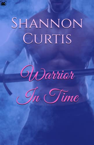 Stock image for Warrior In Time: An historical time-slip romantic thriller for sale by Revaluation Books