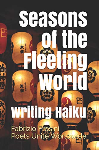 Stock image for Seasons of the Fleeting World: Writing Haiku (Haiku & Tanka) for sale by Lucky's Textbooks