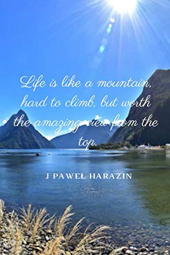 Stock image for Life is like a mountain, hard to climb, but worth the amazing view from the top.: Motivational Notebook, Journal, Diary (110 Pages, Blank, 6 x 9) for sale by Revaluation Books